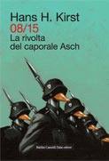 KIRST HANS H., 08/15 rivolta del caporale Asch