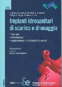 AA.VV., Impianti idrosanitari di scarico e drenaggio