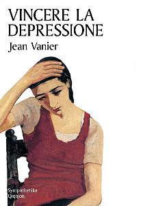 VANIER JEAN, Vincere la depressione