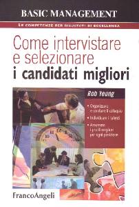 AA.VV., Come intervistare e selezionare candidati migliori