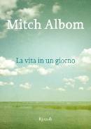 ALBOM MITCH, La vita in un giorno