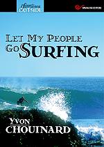 CHOUINARD YVON, Let my people go surfing