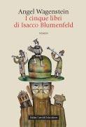 WAGENSTEIN ANGEL, I 5 libri di Isacco Blumenfeld