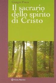 PRECA GIORGIO, Il sacrario dello spirito di Cristo