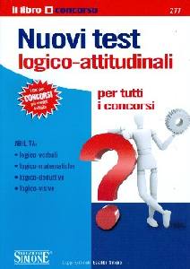 AA.VV., Nuovi test logico attitudinali x tutti i concorsi