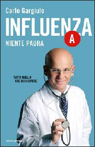 GARGIULO CARLO, Influenza - Niente paura se la conosci la eviti