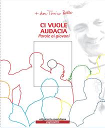 BELLO TONINO, Ci vuole audacia Parole ai giovani