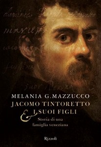 MAZZUCCO MELANIA G., Jacomo Tintoretto e i suoi figli