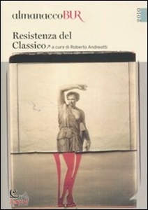 ANDREOTTI ROBERTO/ED, Almanacco BUR 2010 Resistenza del classico