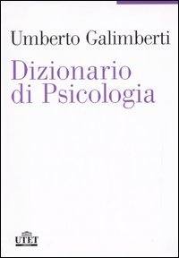 GALINBERTI UMBERTO, DIZIONARIO DI PSICOLOGIA