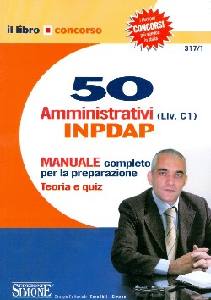 AA.VV., 50 AMMINISTRATIVI INPDAP (LIV C1) - MANUALE