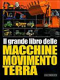 AA.VV., Il grande libro delle macchine movimento terra