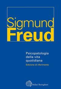 FREUD SINGMUND, Psicopatologia della vita quotidiana