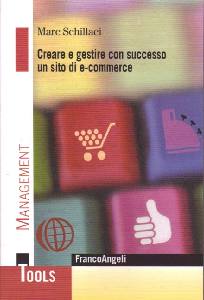 SCHILLACI MARC, Creare e gestire con successo un sito e-commerce