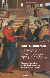 ANDERSON CARL A., La famiglia: una risorsa per la societ