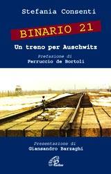 CONSENTI STEFANIA, Binario 21 un treno per Auschwitz