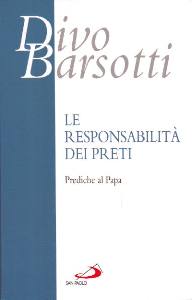 BARSOTTI DIVO, La responsabilit dei preti Prediche al Papa