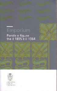 AA.VV., Emporium parole e figure tra il 1895 e il 1964