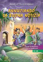 AZIONE CATTOLICA IT., Annunciando la buona notizia  12 - 14 anni