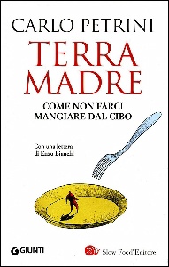 PETRINI CARLO, Terra Madre Come non farci mangiare dal cibo