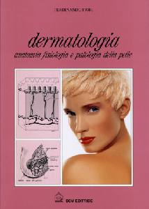 FIORI FERDINANDO, DERMATOLOGIA anatomia fisiologia pelle