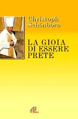 CHRISTOPH SCHNBORN, Gioia di essere prete Sui passi del Curato d