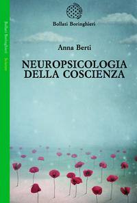 BERTI ANNA, Neuropsicologia della coscienza
