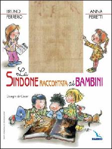 FERRERO - PEIRETTI, La sindone raccontata ai bambini