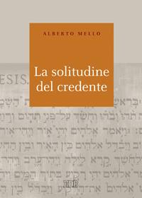 MELLO ALBERTO, La solitudine del credente