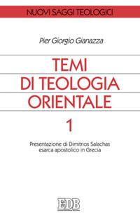 GIANAZZA PIER GIORGI, Temi di teologia orientale 1