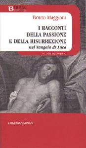 MAGGIONI BRUNO, I racconti della passione e della resurrezione