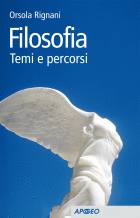 RIGNANI ORSOLA, Filosofia  Temi e percorsi