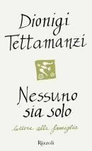 TETTAMANZI DIONIGI, Nessuno sia solo Lettere alle famiglie