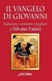 FAUSTI SILVANO, Il vangelo di Giovanni