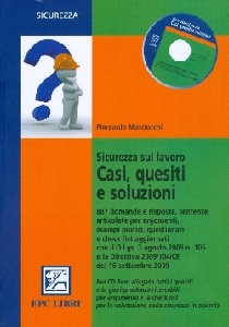 MASCHIOCCHI PIERPAOL, Sicurezza sul lavoro Casi quesiti e soluzioni