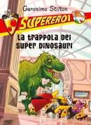STILTON GERONIMO, La trappola dei super dinosauri