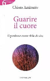 AMIRANTE CHIARA, Guarire il cuore