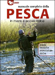 AA.VV., Manuale completo della pesca in mare e acqua dolce