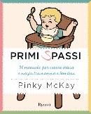 MCKAY PINKY, I primi spassi (1-3 anni)