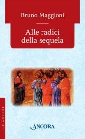 MAGGIONI BRUNO, Alle radici della sequela