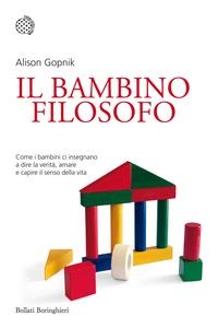 GOPNIK ALISON, Il bambino filosofo