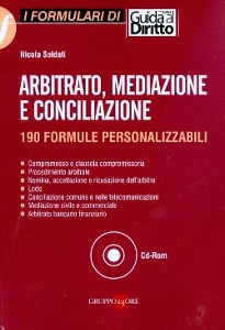 SOLDATI NICOLA, Arbitrato mediazione e conciliazione  190 formule