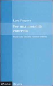 FONNESU LUCA, Per una moralit concreta