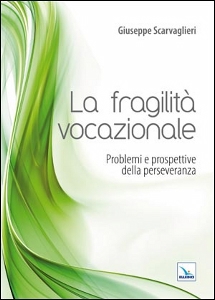 SCARVAGLIERI GIUSEPP, La fragilit vocazionale