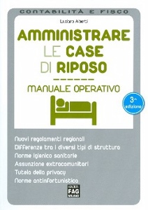 ALBERTI LUCIANO, Amministrare le case di riposo Manuale operativo