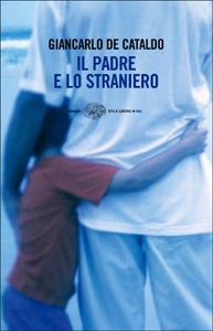 DE CATALDO GIANCARLO, Il padre e lo straniero