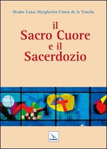 CLARET DE LA TOUCHE, Il Sacro Cuore e il Sacerdozio