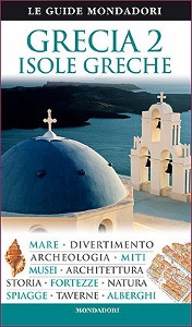 GUIDE MONDADORI, GRECIA 2 . ISOLE GRECHE