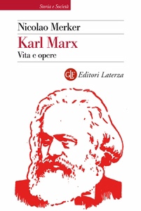 MERKER NICOLAO, Karl Marx. Vita e opere