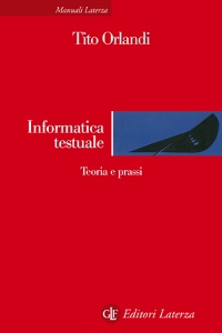 ORLANDI TITO, Informatica testuale. Teoria e prassi